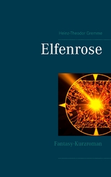 Elfenrose - Heinz-Theodor Gremme