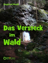 Das Versteck im Wald - Siegfried Maaß
