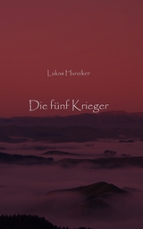 Die f&uuml;nf Krieger - Lukas Hunziker