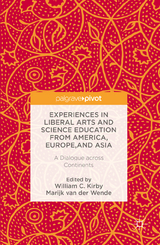 Experiences in Liberal Arts and Science Education from America, Europe, and Asia - 