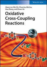 Oxidative Cross-Coupling Reactions - Aiwen Lei, Wei Shi, Chao Liu, Wei Liu, Hua Zhang, Chuan He