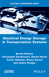 Electrical Energy Storage in Transportation Systems - Benoît Robyns, Christophe Saudemont, Daniel Hissel, Xavier Roboam, Bruno SARENI, Julien Pouget