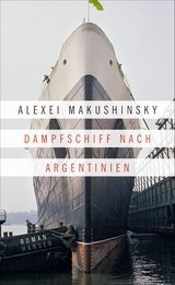 Dampfschiff nach Argentinien - Alexei Makushinsky