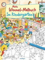 Mein Wimmel-Malbuch &ndash; Im Kindergarten