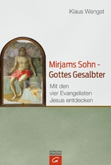 Mirjams Sohn &ndash; Gottes Gesalbter - Klaus Wengst
