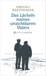 Das L&auml;cheln meines unsichtbaren Vaters - Dmitrij Kapitelman
