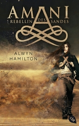AMANI - Rebellin des Sandes - Alwyn Hamilton