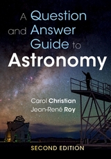 A Question and Answer Guide to Astronomy - Christian, Carol; Roy, Jean-René