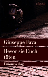 Bevor sie Euch t&ouml;ten - Giuseppe Fava