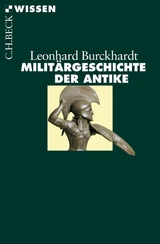 Milit&auml;rgeschichte der Antike - Leonhard Burckhardt