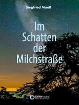 Im Schatten der Milchstra&szlig;e - Siegfried Maa&szlig;