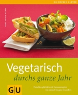 Vegetarisch durchs ganze Jahr - Anne-Katrin Weber