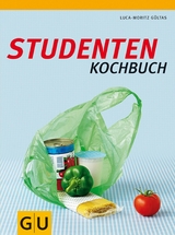 Studenten-Kochbuch - Luca-Moritz G&uuml;ltas