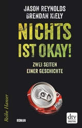 Nichts ist okay! - Jason Reynolds, Brendan Kiely