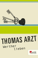 Werther lieben - Thomas Arzt