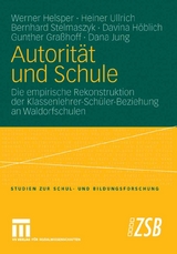 Autorit&auml;t und Schule - Werner Helsper, Heiner Ullrich, Bernhard Stelmaszyk, Davina H&ouml;blich, Gunther Gra&szlig;hoff, Dana Jung