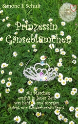 Prinzessin Gänseblümchen - Simone I. Schult