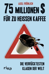 75 Millionen $ f&uuml;r zu hei&szlig;en Kaffee - Axel Fr&ouml;hlich
