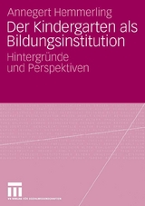 Der Kindergarten als Bildungsinstitution - Annegret Hemmerling