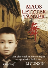 Maos letzter T&auml;nzer - Li Cunxin