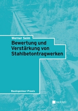 Bewertung und Verst&auml;rkung von Stahlbetontragwerken - Werner Seim