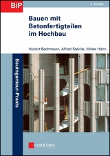 Bauen mit Betonfertigteilen im Hochbau - Hubert Bachmann, Alfred Steinle, Volker Hahn