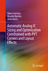 Automatic Analog IC Sizing and Optimization Constrained with PVT Corners and Layout Effects -  Nuno Louren&ccedil;o,  Ricardo Martins,  Nuno Horta