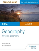 CCEA AS Unit 1 Geography Student Guide 1: Physical Geography - Manson, Tim; Hamill, Alistair