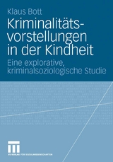 Kriminalit&auml;tsvorstellungen in der Kindheit - Klaus Bott