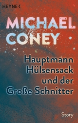 Hauptmann H&uuml;lsensack und der Gro&szlig;e Schnitter - Michael Coney