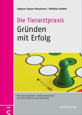 Die Tierarztpraxis - Gr&uuml;nden mit Erfolg - Dagmar Kayser-Passmann, Matthias Kn&auml;ble