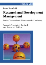 Research and Development Management in the Chemical and Pharmaceutical Industry - Peter Bamfield