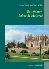 Reisef&uuml;hrer Palma de Mallorca - Stefan Wahle, Tanja Wahle
