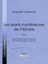 Les Morts myst&eacute;rieuses de l'Histoire -  Ligaran, Augustin Caban&egrave;s