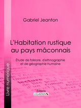 L'Habitation rustique au pays mâconnais -  Ligaran, Gabriel Jeanton