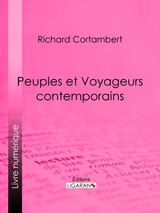 Peuples et Voyageurs contemporains -  Ligaran, Richard Cortambert