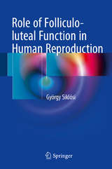 Role of Folliculo-luteal Function in Human Reproduction - Gy&ouml;rgy Sikl&oacute;si
