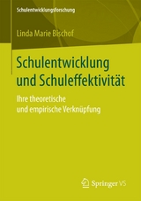 Schulentwicklung und Schuleffektivit&auml;t - Linda Marie Bischof