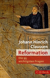 Die 95 wichtigsten Fragen: Reformation -  Johann Hinrich Claussen
