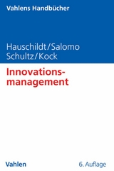 Innovationsmanagement - J&uuml;rgen Hauschildt, S&ouml;ren Salomo, Alexander Kock, Carsten Schultz