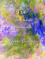 Tie täynnä elämää - Terttu Lajunen