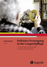 Palliative Versorgung in der Langzeitpflege - Andr&eacute; Fringer