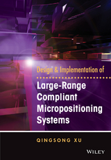 Design and Implementation of Large-Range Compliant Micropositioning Systems - Qingsong Xu