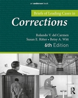 Briefs of Leading Cases in Corrections - Del Carmen, Rolando; Ritter, Susan; Witt, Betsy