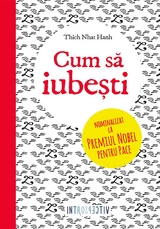 Cum să iubești -  Thich Nhat Hanh