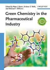 Green Chemistry in the Pharmaceutical Industry - 