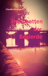 Im Schatten der Begierde - Claudia Brunhorn