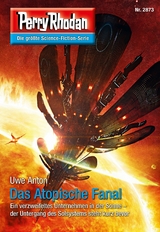 Perry Rhodan 2873: Das Atopische Fanal - Uwe Anton