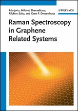 Raman Spectroscopy in Graphene Related Systems - Ado Jorio, Mildred S. Dresselhaus, Riichiro Saito, Gene Dresselhaus