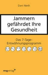 Jammern gef&auml;hrdet Ihre Gesundheit - Dani Nieth